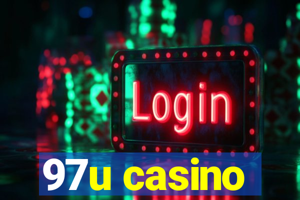 97u casino